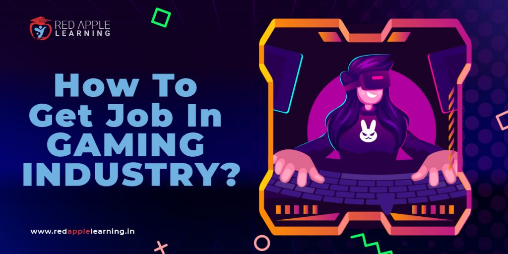 How to get a job in the gaming industry