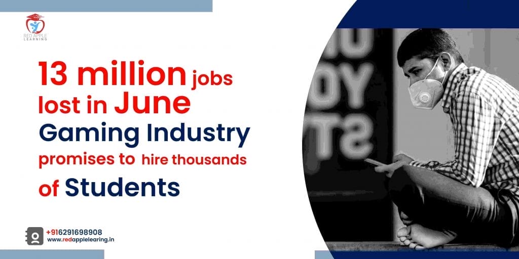 13 Million Jobs Lost in June, Gaming Industry Promises to Hire Thousands of Students