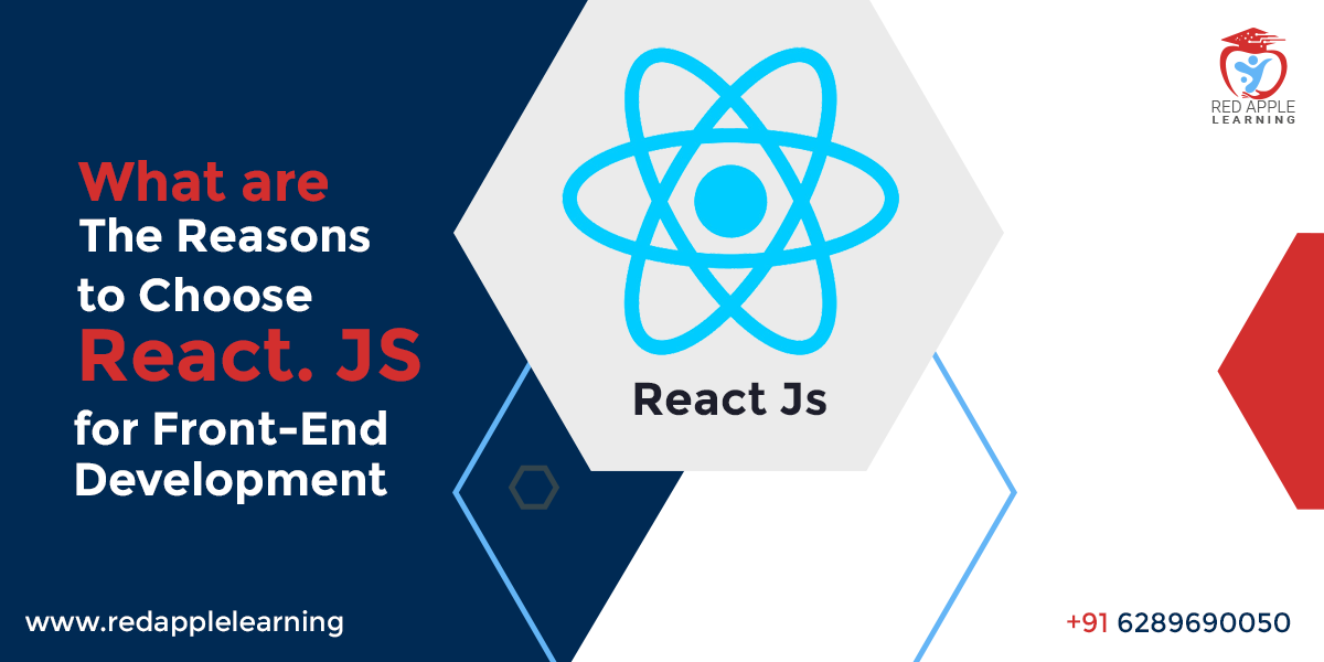 What are The Reasons to Choose React. JS for Front-End Development