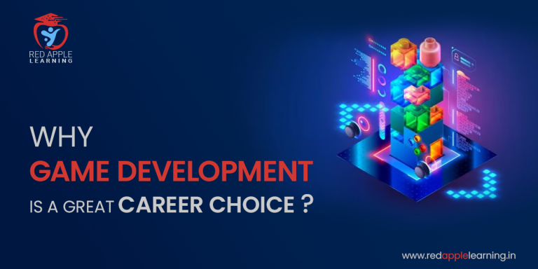 Why Game Development is a Great Career Choice? - Red Apple Learning