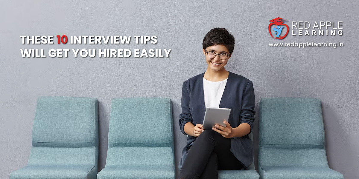 10 interview tips will get you hired easily