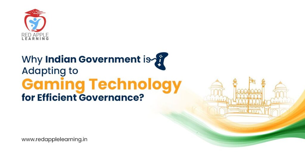 Why Indian Government is Adapting Gaming Technology for Efficient Governance