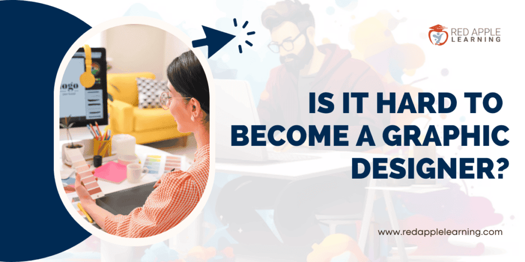 Is it Hard to Become a Graphic Designer?
