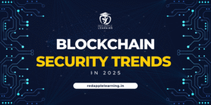 Blockchain Security Trends in 2025 